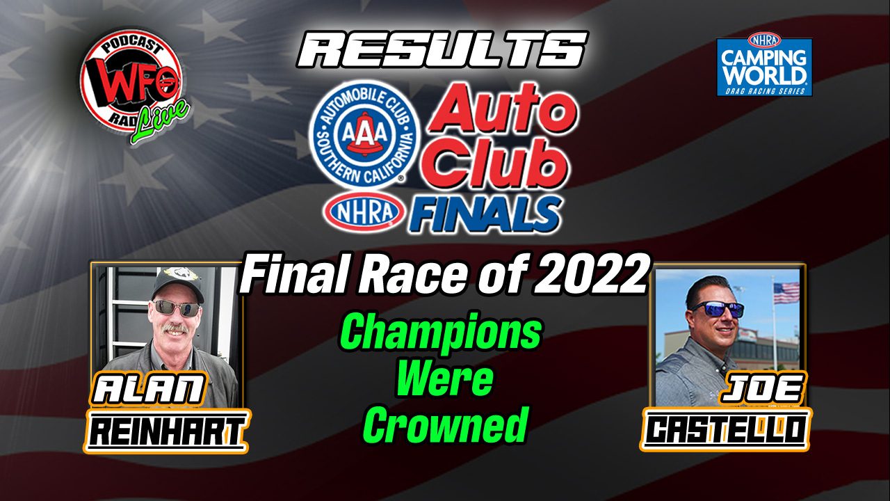 WFO Radio Motorsports Podcast 2022 NHRA Auto Club Finals results with