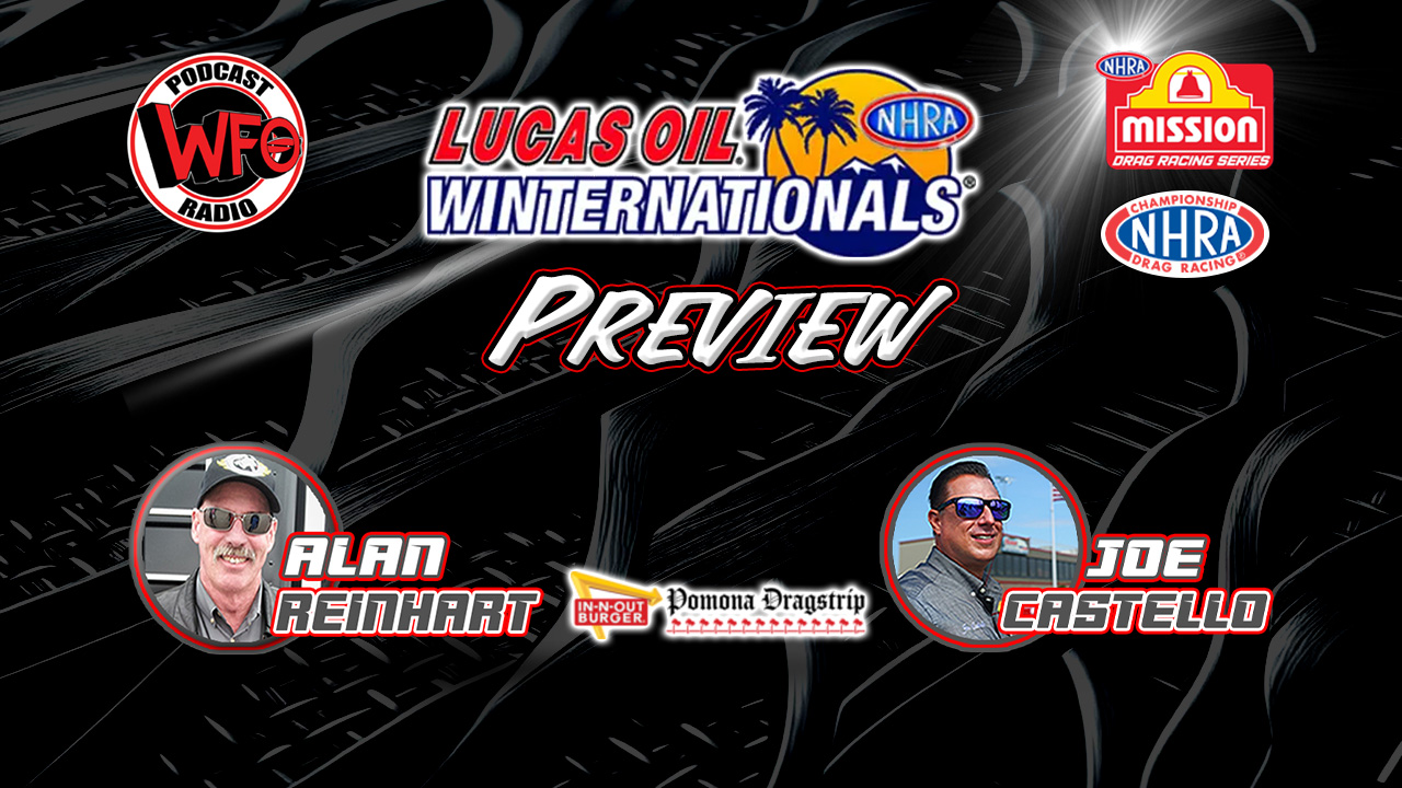 WFO Radio Motorsports Podcast Lucas Oil NHRA Winternationals preview ...